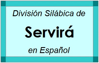 Divisão Silábica de Servirá em Espanhol