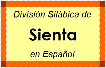 División Silábica de Sienta en Español