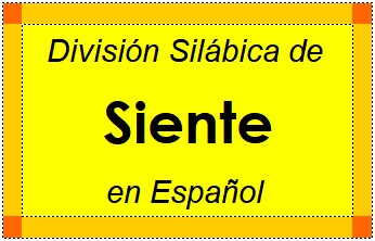 Divisão Silábica de Siente em Espanhol