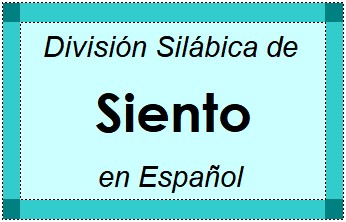 Divisão Silábica de Siento em Espanhol