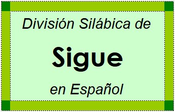 Divisão Silábica de Sigue em Espanhol