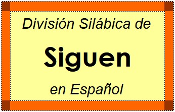 Divisão Silábica de Siguen em Espanhol