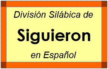 Divisão Silábica de Siguieron em Espanhol