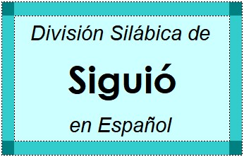 Divisão Silábica de Siguió em Espanhol