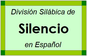 Divisão Silábica de Silencio em Espanhol