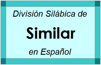 Divisão Silábica de Similar em Espanhol