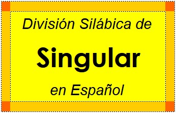 Divisão Silábica de Singular em Espanhol