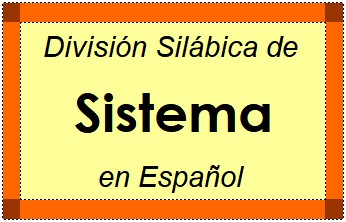 Divisão Silábica de Sistema em Espanhol