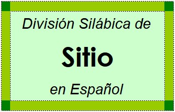 Divisão Silábica de Sitio em Espanhol