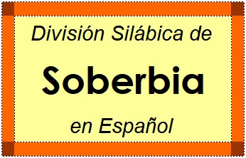 División Silábica de Soberbia en Español