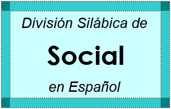 División Silábica de Social en Español