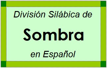 Divisão Silábica de Sombra em Espanhol