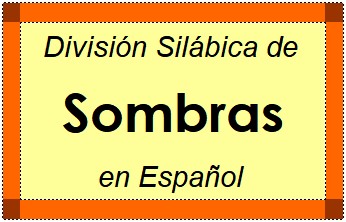 Divisão Silábica de Sombras em Espanhol