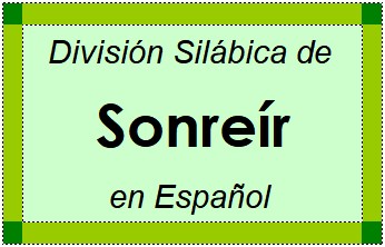 Divisão Silábica de Sonreír em Espanhol