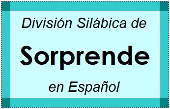 Divisão Silábica de Sorprende em Espanhol
