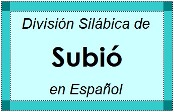 Divisão Silábica de Subió em Espanhol