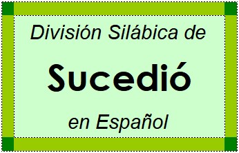 Divisão Silábica de Sucedió em Espanhol