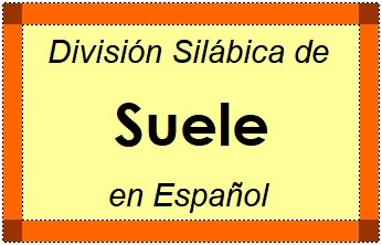Divisão Silábica de Suele em Espanhol