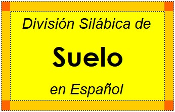 Divisão Silábica de Suelo em Espanhol