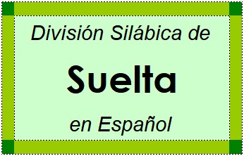 Divisão Silábica de Suelta em Espanhol