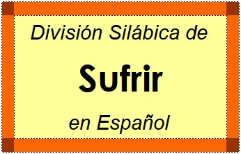 División Silábica de Sufrir en Español