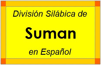 Divisão Silábica de Suman em Espanhol