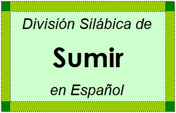 División Silábica de Sumir en Español