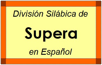 Divisão Silábica de Supera em Espanhol