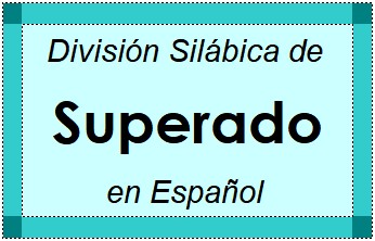 División Silábica de Superado en Español