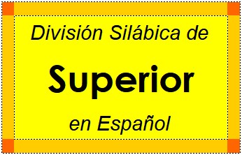 División Silábica de Superior en Español
