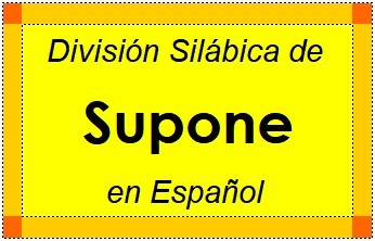 División Silábica de Supone en Español