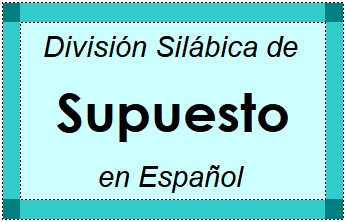 Divisão Silábica de Supuesto em Espanhol