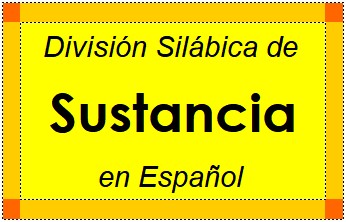 División Silábica de Sustancia en Español