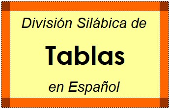 Divisão Silábica de Tablas em Espanhol