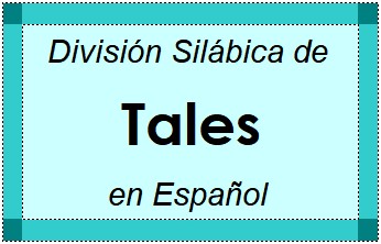 Divisão Silábica de Tales em Espanhol