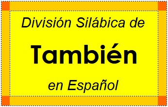 Divisão Silábica de También em Espanhol