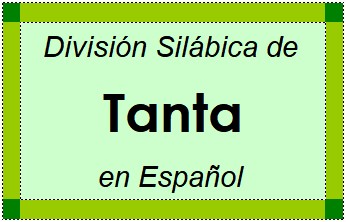 División Silábica de Tanta en Español