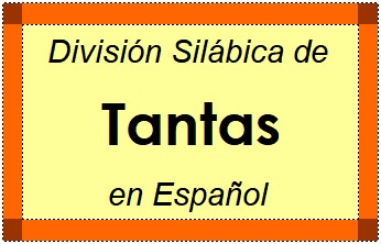 Divisão Silábica de Tantas em Espanhol