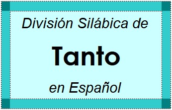 Divisão Silábica de Tanto em Espanhol