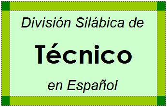 División Silábica de Técnico en Español