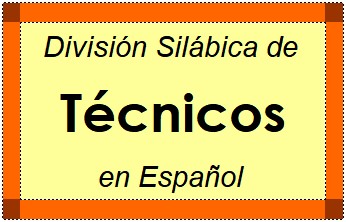 Divisão Silábica de Técnicos em Espanhol