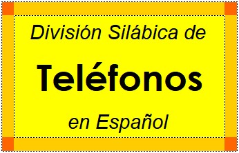 División Silábica de Teléfonos en Español