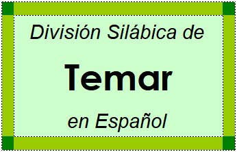 Divisão Silábica de Temar em Espanhol