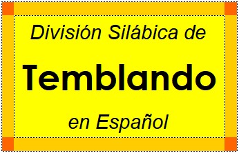 División Silábica de Temblando en Español