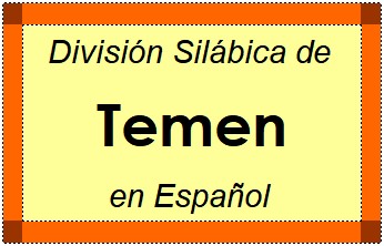 Divisão Silábica de Temen em Espanhol