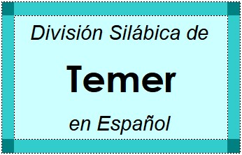 División Silábica de Temer en Español