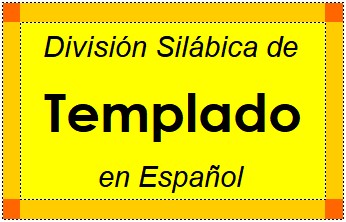 Divisão Silábica de Templado em Espanhol