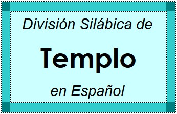 División Silábica de Templo en Español