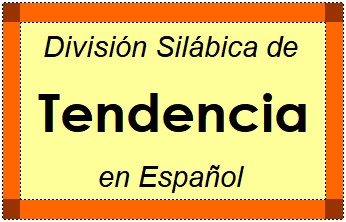 Divisão Silábica de Tendencia em Espanhol