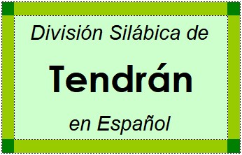 Divisão Silábica de Tendrán em Espanhol